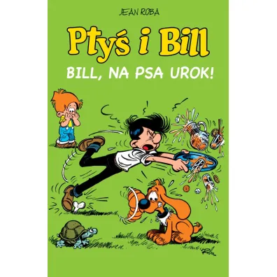 Komiksy s� super! Bill, na psa urok. Pty� i Bill. Tom 6 - Jean  Roba