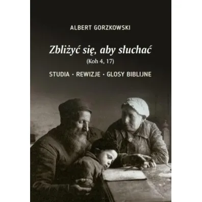 Zbli�y� si�, aby s�ucha� - Albert Gorzkowski