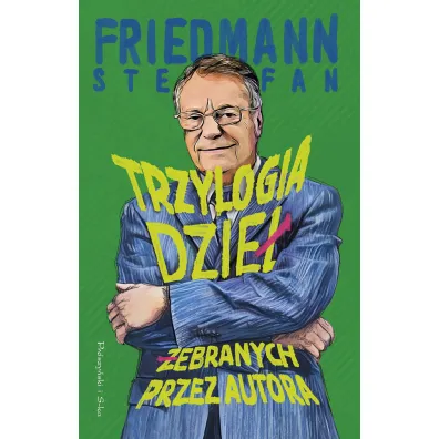 Trzylogia dzie� �ebranych przez autora - Stefan Friedmann