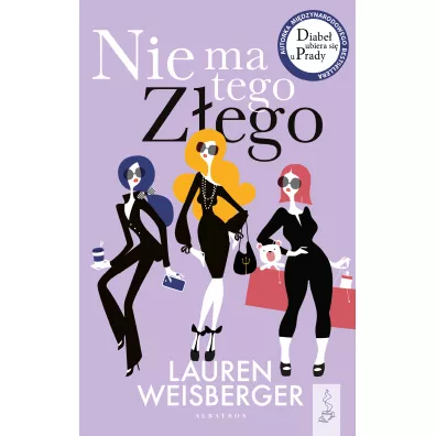 Nie ma tego z�ego - Lauren Weisberger