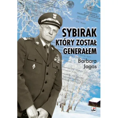 Sybirak, kt�ry zosta� genera�em. Losy mojego Ojca - Barbara Jagas