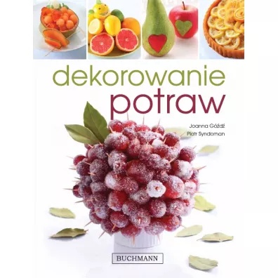 Dekorowanie potraw - Joanna G�d�, Piotr Syndoman