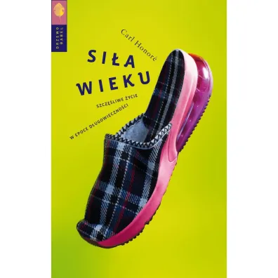 Si�a wieku. Szcz�liwe �ycie w epoce d�ugowieczno�ci - Carl Honore