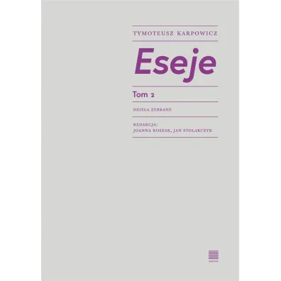 Eseje. Tom 2 - Tymoteusz Karpowicz