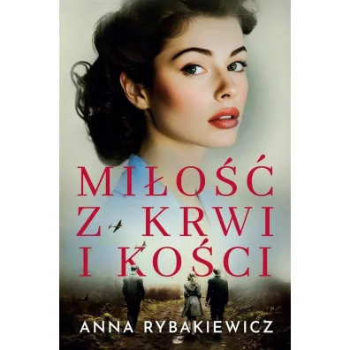 Mi�o�� z krwi i ko�ci - Anna  Rybakiewicz