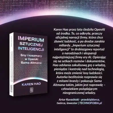 Imperium sztucznej inteligencji. Sny i koszmary w OpenAI Sama Altmana