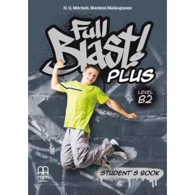 Full Blast! Plus. Level B2. Student's Book - H. Q. Mitchell, Marileni Malkogianni