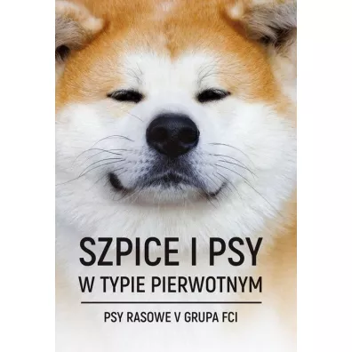 Szpice i psy w typie pierwotnym. Psy rasowe V grupa FCI