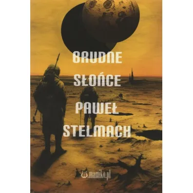 Brudne s�o�ce - Pawe�  Stelmach