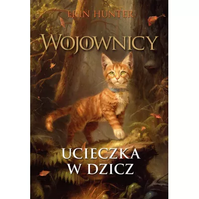 Wojownicy 1 Ucieczka w Dzicz - Erin Hunter