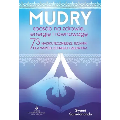 Mudry spos�b na zdrowie, energi� i r�wnowag� - Swami Saradananda