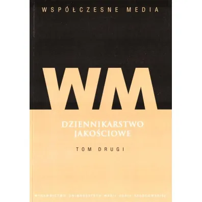 Wsp�czesne media Dziennikarstwo jako�ciowe Tom 2