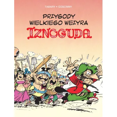 Przygody Wielkiego Wezyra Iznoguda. Iznogud. Tom 5