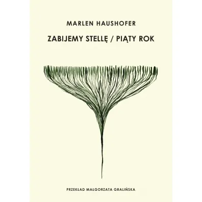 Zabijemy Stell� / Pi�ty rok - Marlen Haushofer