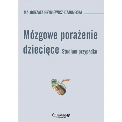 M�zgowe pora�enie dzieci�cie - Ma�gorzata Hryniewicz-Czarnecka