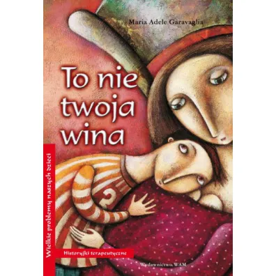 To nie twoja wina - Maria Adele Garavaglia