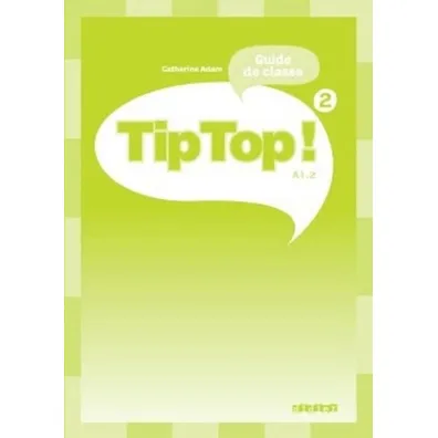 Tip Top 2 A1.2 przewodnik metodyczny - Adam Catherine