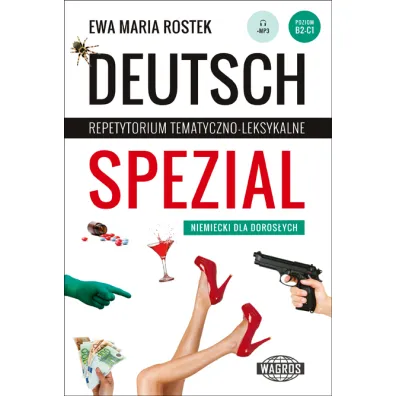 Deutsch Spezial. Repetytorium tematyczno-leksykalne. Niemiecki dla doros�ych