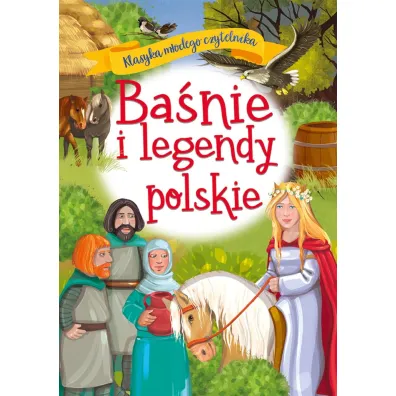 Ba�nie i legendy polskie. Klasyka m�odego czytelnika - Mariola Jarocka