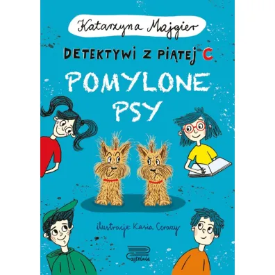 Pomylone psy. Detektywi z pi�tej C - Katarzyna Majgier