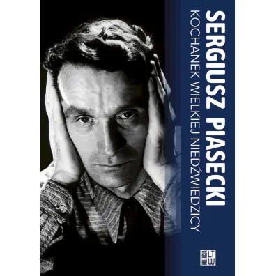 Kochanek Wielkiej Nied�wiedzicy - Sergiusz Piasecki