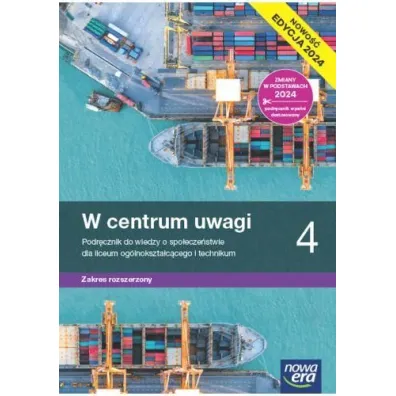 W centrum uwagi 4. Podr�cznik do wiedzy o spo�ecze�stwie dla liceum og�lnokszta�c�cego i technikum. Zakres rozszerzony. Edycja 2024 - Lucyna Czechowska, S�awomir Drelich