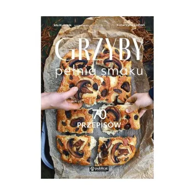 Grzyby. Pe�nia smaku. 70 przepis�w