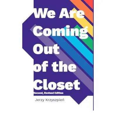 We are Coming Out of the Closet - Jerzy  Krzyszpie�