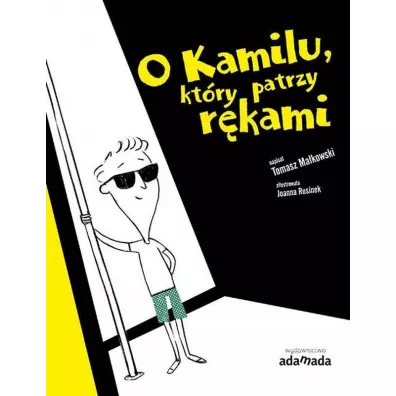 O Kamilu, kt�ry patrzy r�kami - Tomasz Ma�kowski