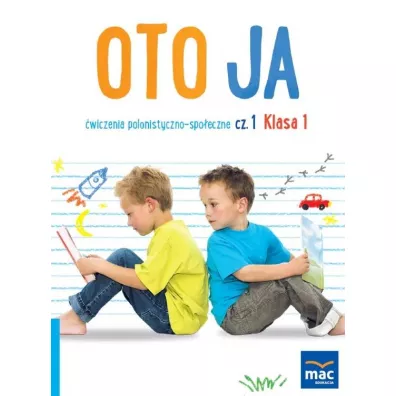 Oto ja. wiczenia polonistyczno-spoeczne. Klasa 1. Cz 1 - Anna Stalmach-Tkacz, Joanna Wosianek, Karina Mucha