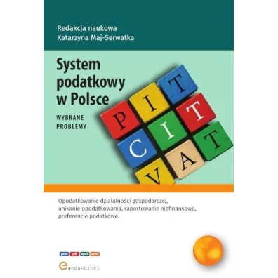 System podatkowy w Polsce - wybrane problemy - Katarzyna  Maj-Serwatka