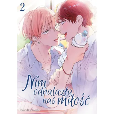 Nim odnalaz�a nas mi�o��. Tom 2 - Tomo Kurahashi