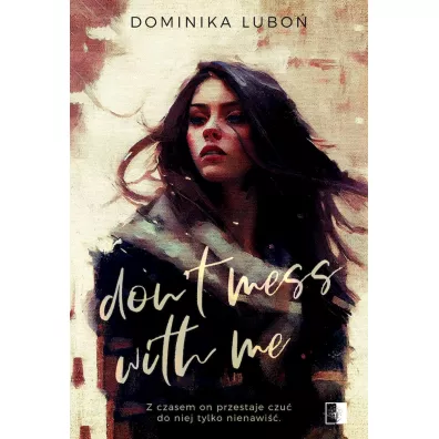 Don`t mess with me - Dominika Lubo�