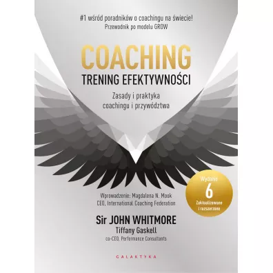 Coaching &ndash; trening efektywno�ci. Zasady i praktyka coachingu i przyw�dztwa - John Whitmore
