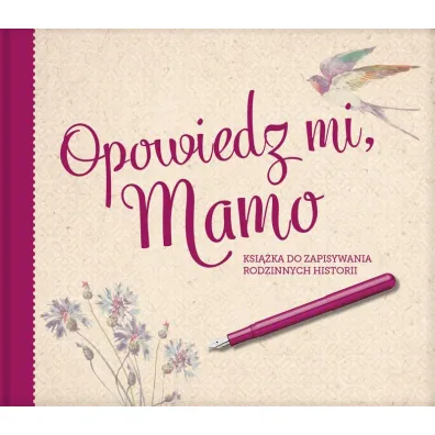 Opowiedz mi, Mamo