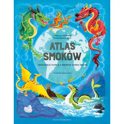 Atlas smok�w. Jaszczurze plemi� z r�nych stron �wiata