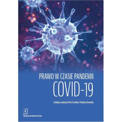Prawo w czasie pandemii COVID-19 - Paulina  Uzna�ska, Red Piotr  Grzebyk