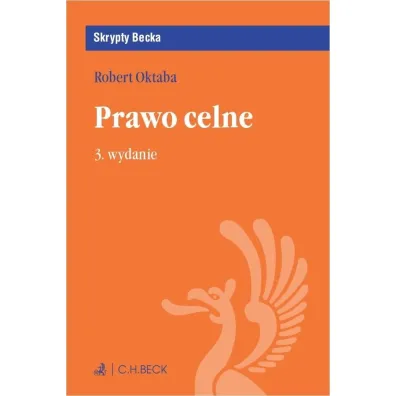Prawo celne (wyd. 3/2022) - Robert Oktaba