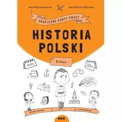Historia Polski. Graficzne karty pracy dla klasy 8 - Ma�gorzata Nowacka, Ma�gorzata  Torzewska