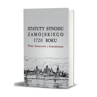 Statuty Synodu Zamojskiego 1720 roku. Nowe t�umaczenie z komentarzami - Przemys�aw  Nowakowski Cm