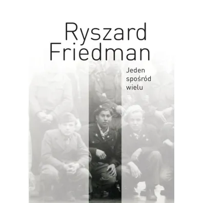 Jeden spo�r�d wielu - Ryszard Friedman