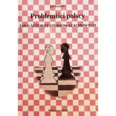 Problemi�ci polscy jako autorzy studi�w szachowych - Jan Rusinek