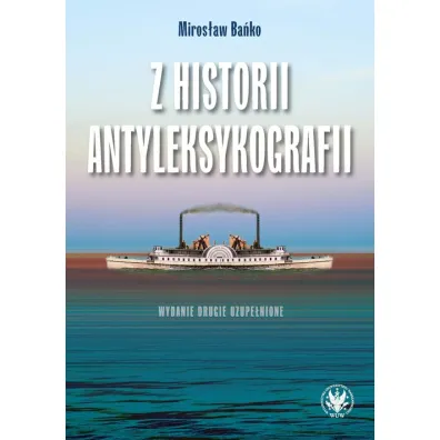 Z historii antyleksykografii (wyd. 2021) - Miros�aw Ba�ko