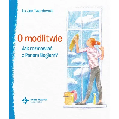 O modlitwie Jak rozmawia� z Panem Bogiem? - Jan Twardowski
