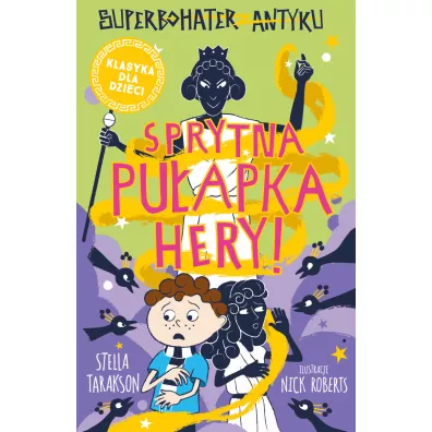 Sprytna pu�apka Hery! Superbohater z antyku. Tom 2 - Stella Tarakson