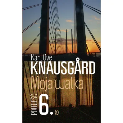 Moja walka. Tom 6 - Karl Ove Knausgard
