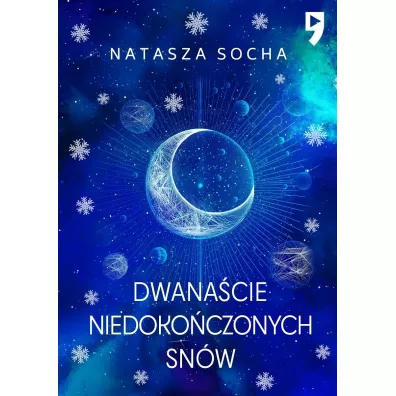 Dwana�cie niedoko�czonych sn�w - Natasza Socha