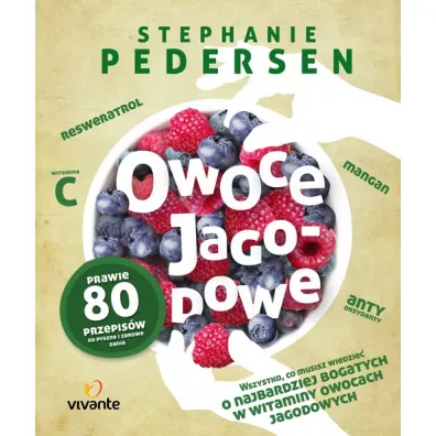 Owoce jagodowe - Stephanie Pedersen
