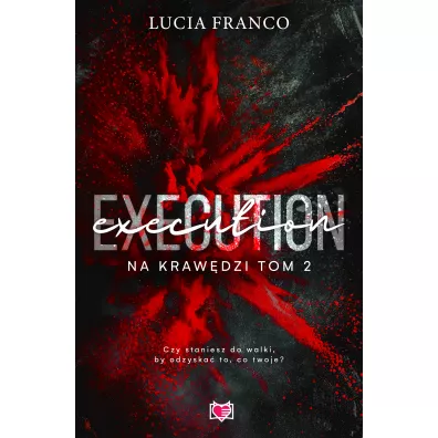 Execution. Na kraw�dzi. Tom 2 - Lucia Franco