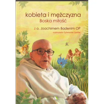 Kobieta i m�czyzna Boska mi�o�� - z o Joachimem Badenim